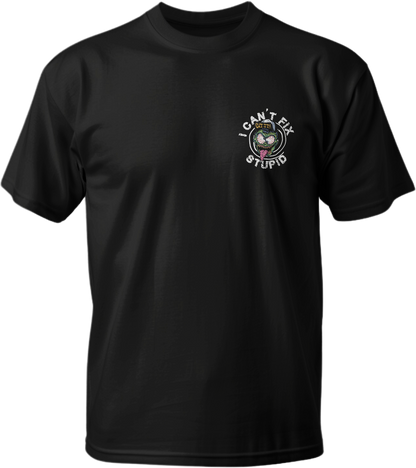 I Can't Fix Stupid Men's Black T-Shirt