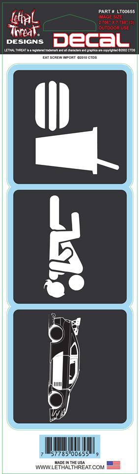 Eat, Screw, Import Decal